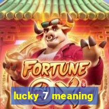 lucky 7 meaning