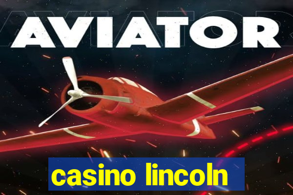 casino lincoln