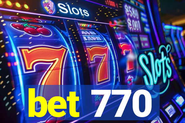 bet 770