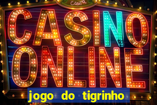 jogo do tigrinho ganha bonus