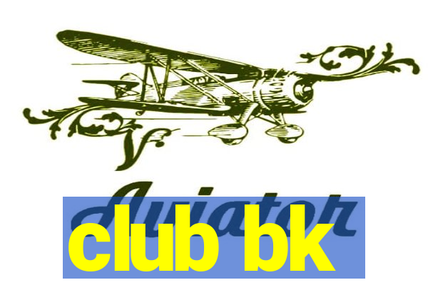 club bk