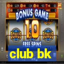 club bk