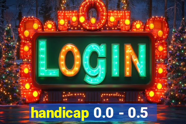 handicap 0.0 - 0.5