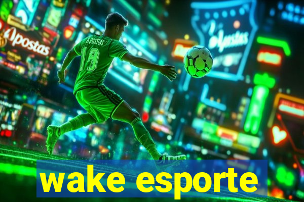 wake esporte