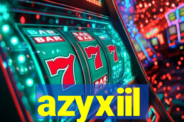 azyxiil