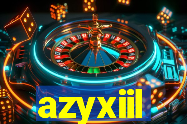 azyxiil