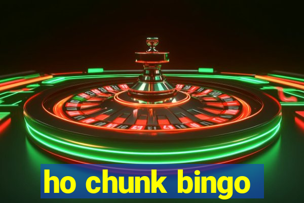 ho chunk bingo