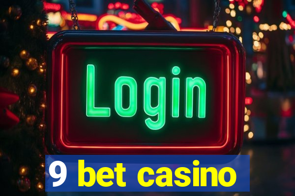 9 bet casino