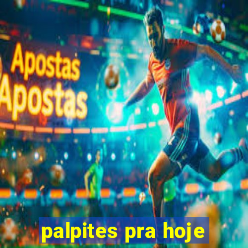 palpites pra hoje