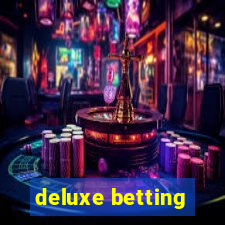 deluxe betting