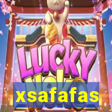 xsafafas