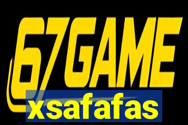 xsafafas