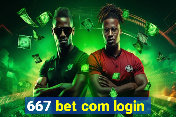 667 bet com login