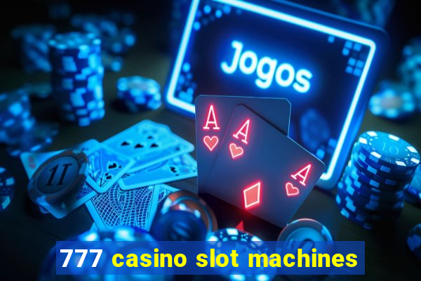 777 casino slot machines