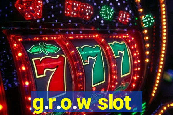 g.r.o.w slot