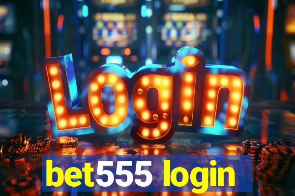 bet555 login