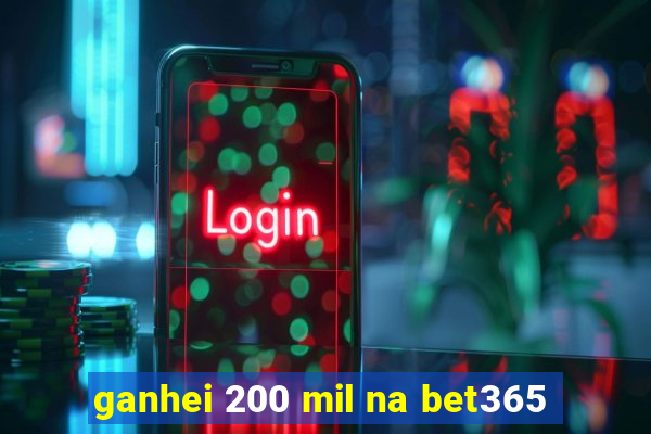 ganhei 200 mil na bet365