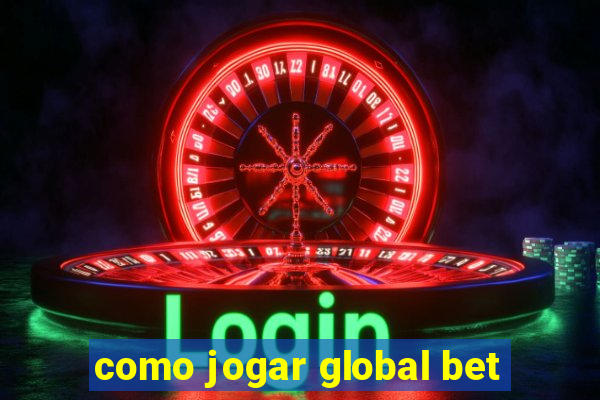 como jogar global bet