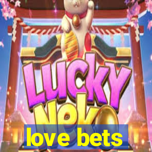 love bets