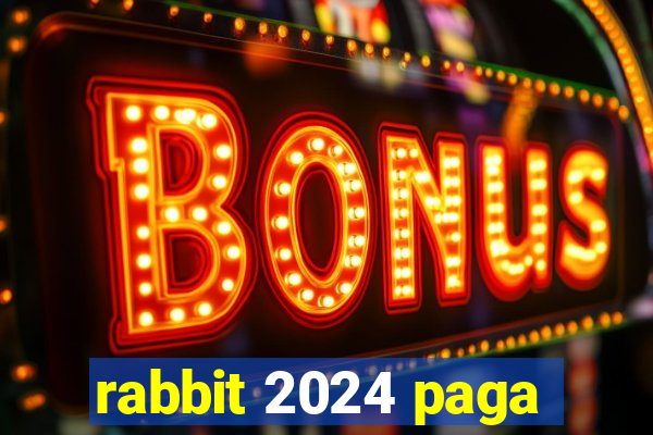 rabbit 2024 paga