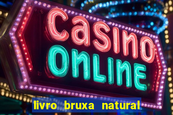 livro bruxa natural pdf gratis