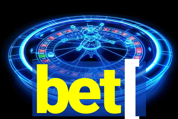 bet[