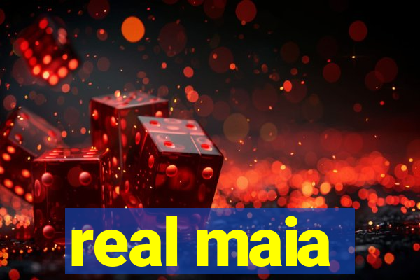 real maia