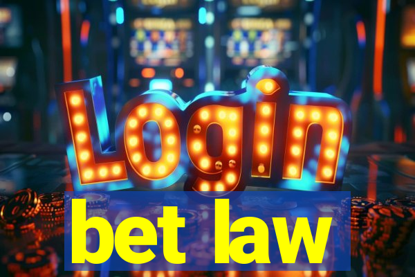 bet law