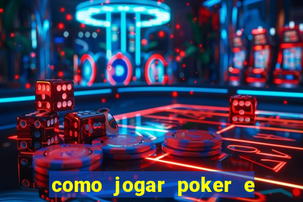 como jogar poker e ganhar dinheiro