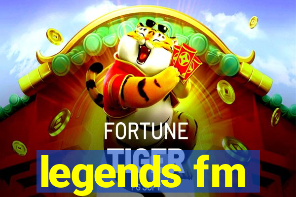 legends fm