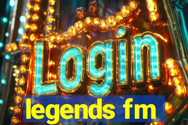 legends fm