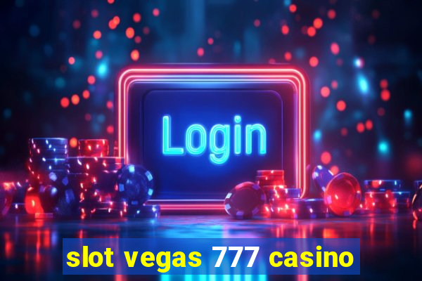 slot vegas 777 casino