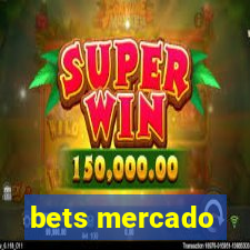 bets mercado