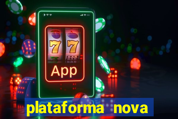 plataforma nova pagando muito hoje