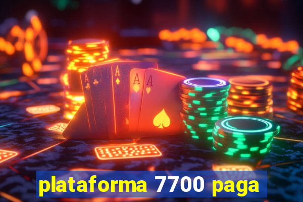 plataforma 7700 paga