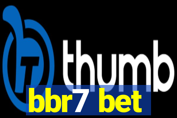 bbr7 bet