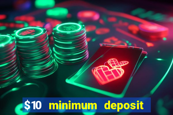 $10 minimum deposit casino canada