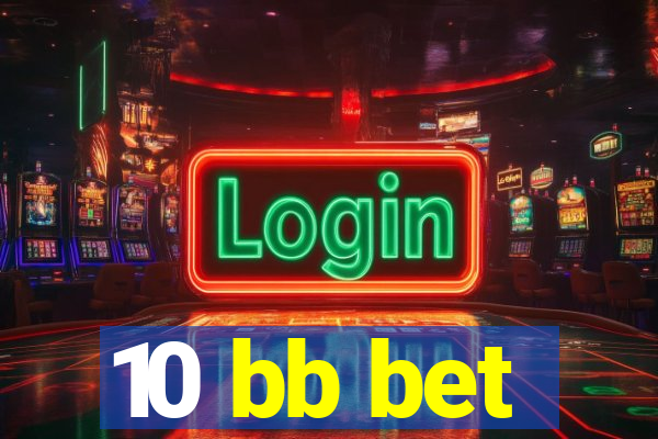 10 bb bet