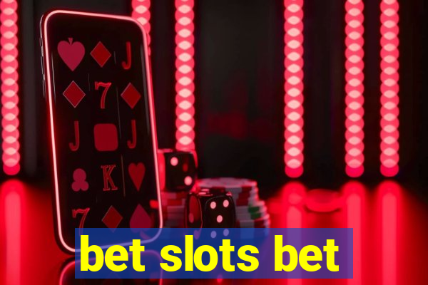 bet slots bet