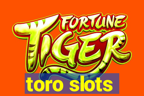 toro slots