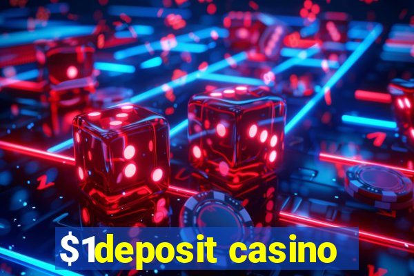 $1deposit casino