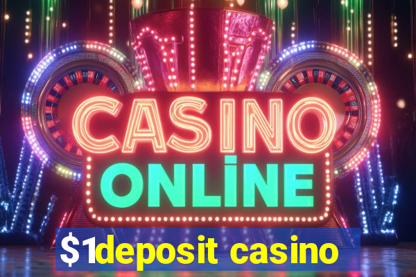 $1deposit casino