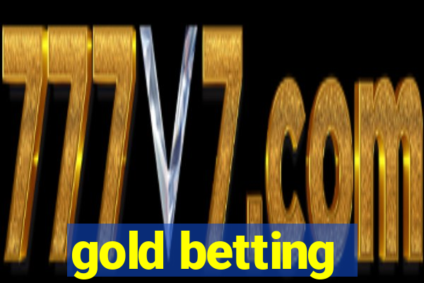 gold betting