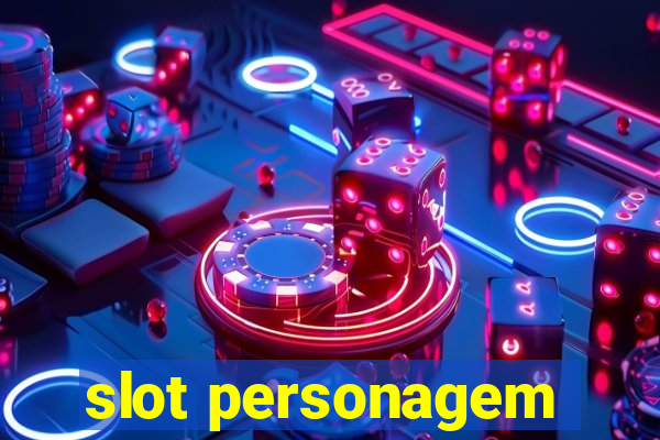 slot personagem