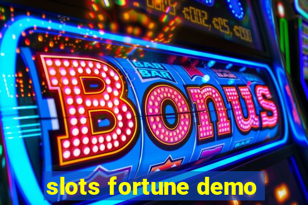 slots fortune demo