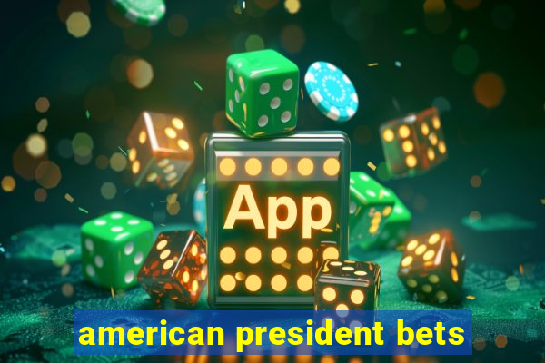 american president bets