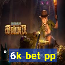 6k bet pp