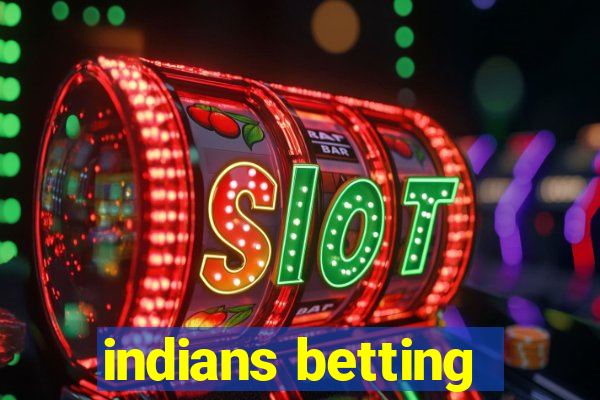 indians betting