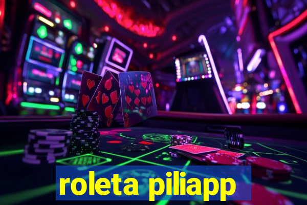 roleta piliapp