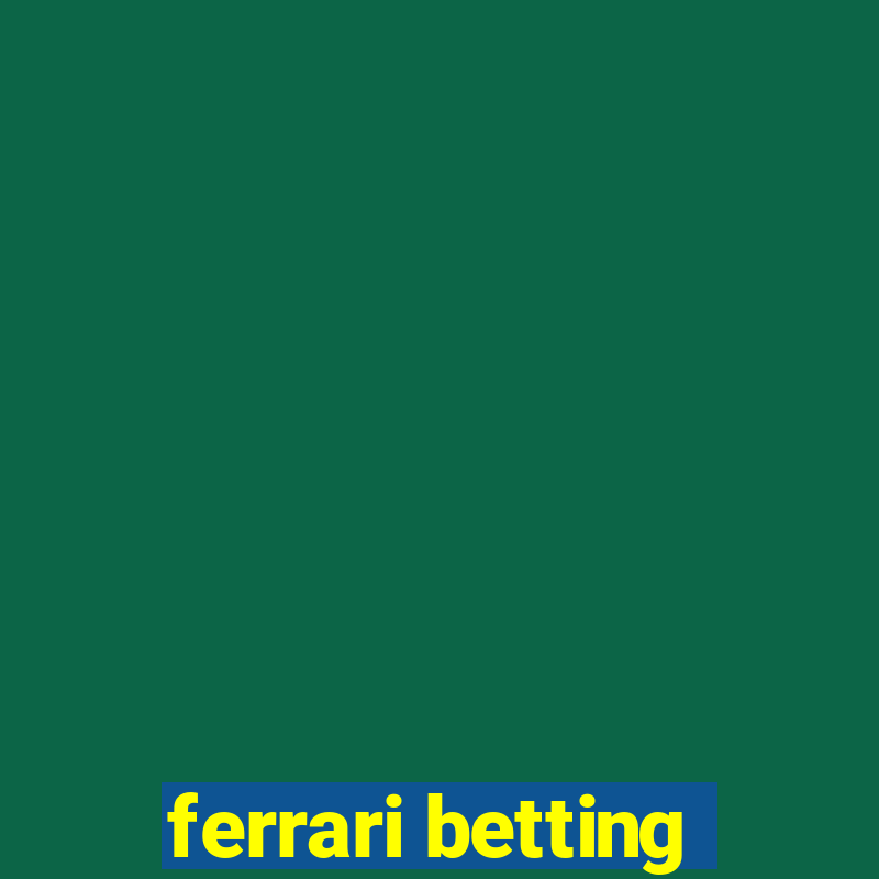 ferrari betting